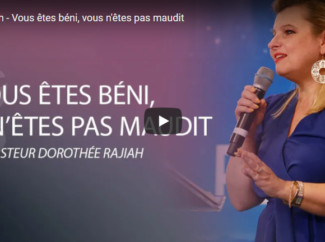 Dorothée RAJIAH – Vous êtes béni, vous n’êtes pas maudit