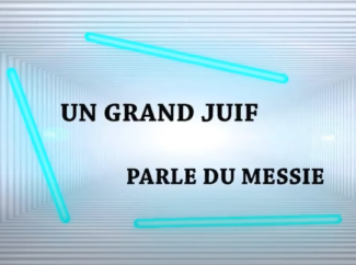 Jacques COLANT – Un grand juif parle du Messie