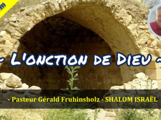 Gérald Fruhinsholz – L’Onction de Dieu