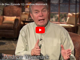 Andrew WOMMACK – Vivre le meilleur de Dieu (Épisode 12)