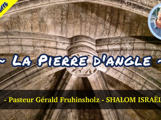 Gérald Fruhinsholz – La Pierre d’angle
