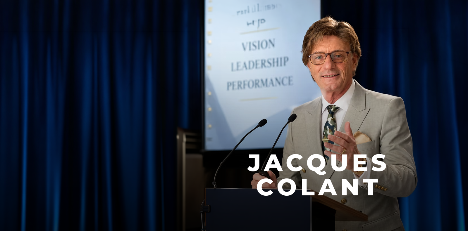 Jacques COLANT : La voix de l'Excellence