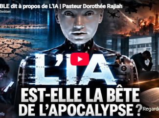 Dorothée RAJIAH –  Ce que la BIBLE dit à propos de L&rsquo;IA